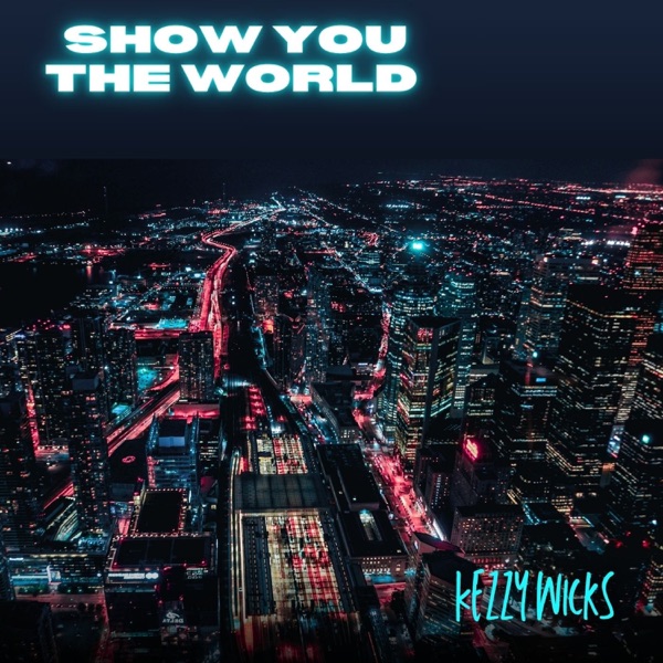 Show You The World — Kezzy Wicks