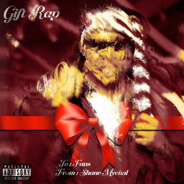 Gift Rap — Shane Mychal